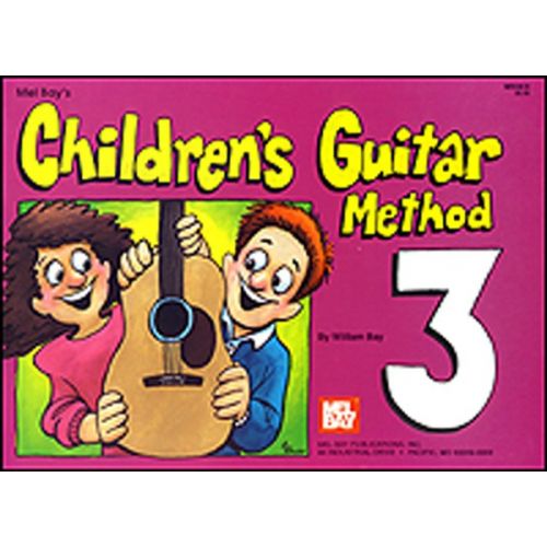 BAY WILLIAM - CHILDREN'S GUITAR METHOD VOLUME 3 - GUITAR