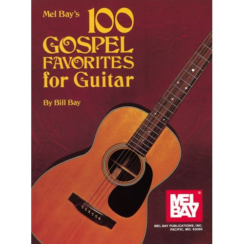 BAY WILLIAM - 100 GOSPEL FAVORITES FOR GUITAR - GUITAR TAB