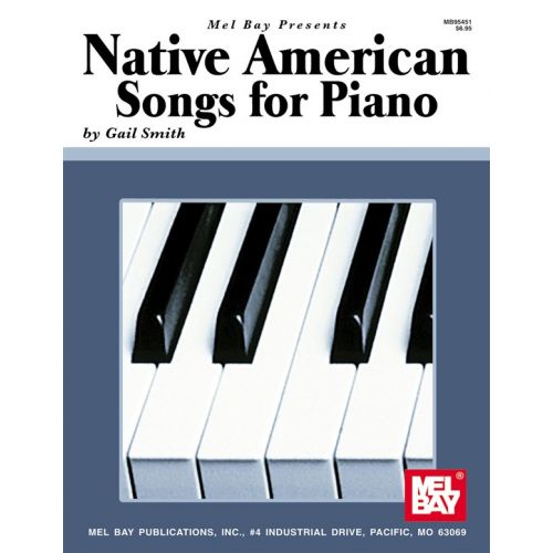 MEL BAY SMITH GAIL - NATIVE AMERICAN SONGS FOR PIANO SOLO - PIANO SOLO