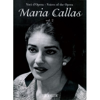 CALLAS MARIA - VOCI D'OPERA - MARIA CALLAS VOL.2 - CHANT, PIANO