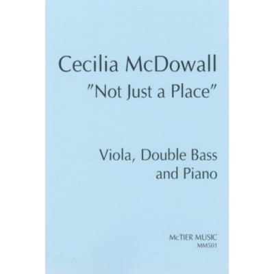 CLASSICAL SHEET - MCDOWALL C. - NOT JUST A PLACE - ALTO, CONTREBASSE ET PIANO 