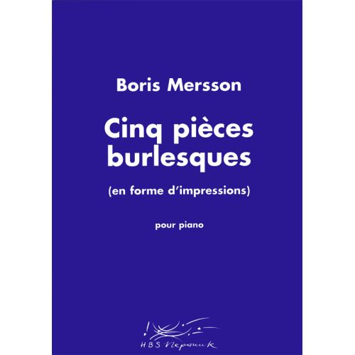 MERSSON BORIS - CINQ PIECES BURLESQUES - PIANO 