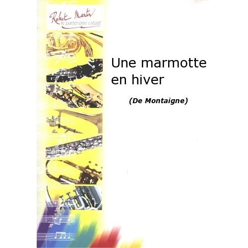 ROBERT MARTIN DE MONTAIGNE P. - UNE MARMOTTE EN HIVER