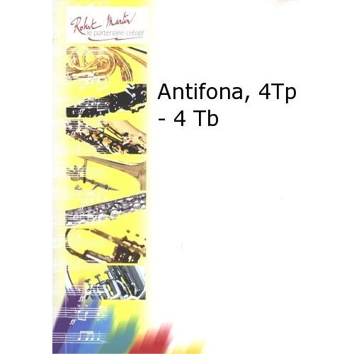 MOREL - ANTIFONA, 4 TROMPETTES - 4 TROMBONES