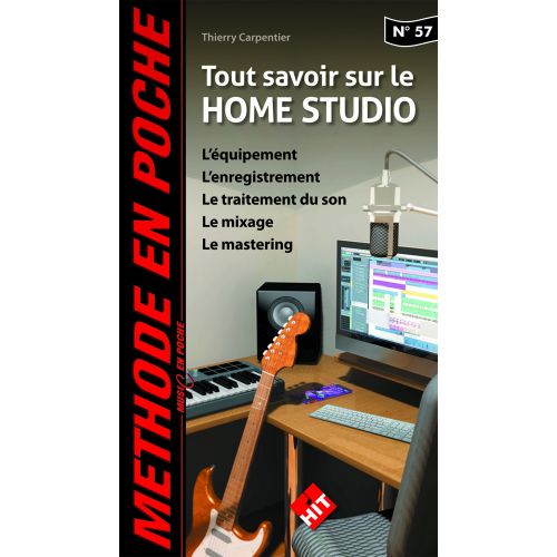 HIT DIFFUSION MUSIC EN POCHE - CARPENTIER THIERRY - TOUT SAVOIR SUR LE HOME STUDIO