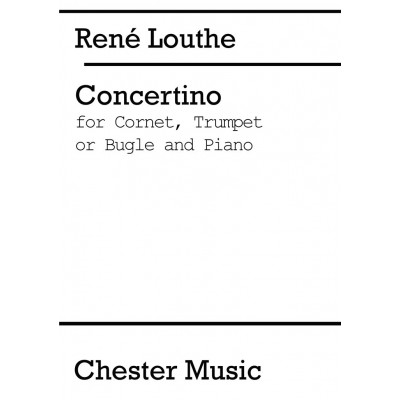 CHESTER MUSIC Louthe Rene - Concertino - Trompette & Piano