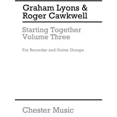LYONS/CAWKWELL STARTING TOGETHER, VOL 3, FOR RECORDER AND GUITAR GROUPS