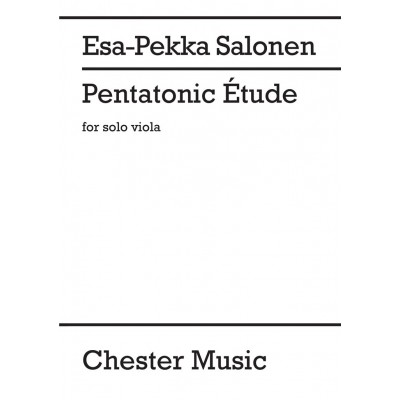CHESTER MUSIC Salonen ESA-pekka - Pentatonic Etude For Solo Viola