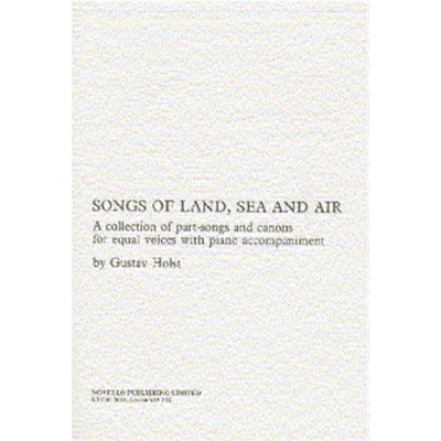 HOLST GUSTAV - SONGS OF LAND, SEA AND AIR