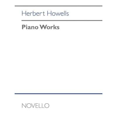 HOWELLS HERBERT - PIANO WORKS