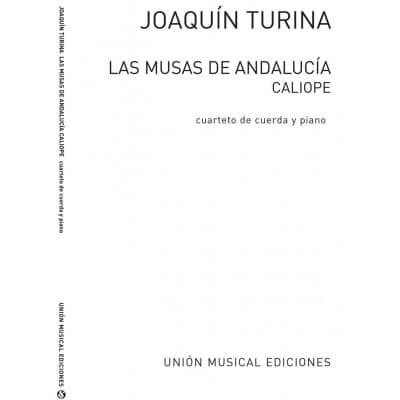 UME (UNION MUSICAL EDICIONES) TURINA JOAQUIN - LAS MUSAS DE ANDALUCIA CALIOPE - PIANO QUINTET
