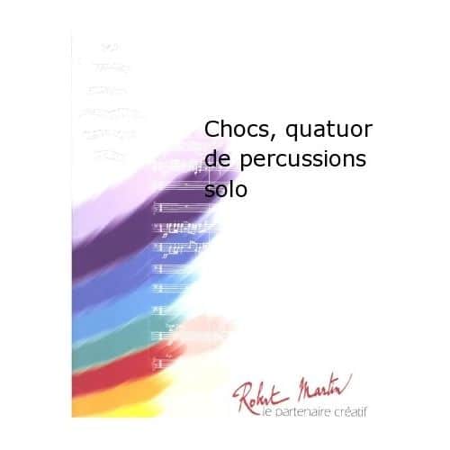 NAULAIS J. - CHOCS, QUATUOR DE PERCUSSIONS SOLO