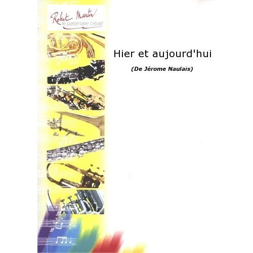 NAULAIS J. - HIER ET AUJOURD'HUI