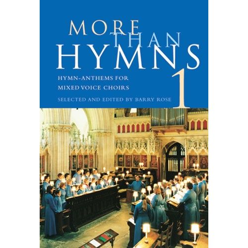 ROSE BARRY - MORE THAN HYMNS - BOOK 1 - HYMNS FOR MIXED VOICE CHOIRS - CHORAL
