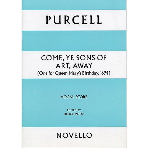 PURCELL HENRY - COME, YE SONS OF ART, AWAY - VOCAL SCORE