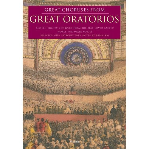 GREAT CHORUSES FROM GREAT ORATORIOS - CHORAL