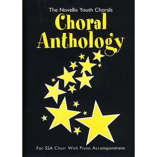 CHORAL ANTHOLOGY - FOR SSA CHOIR WITH PIANO ACCOMPANIMENT