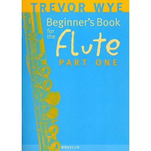 WYE TREVOR - BEGINNER'S BOOK FOR THE FLUTE - PART ONE - FLUTE