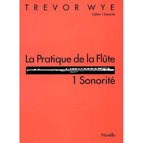 NOVELLO WYE TREVOR - PRATIQUE DE LA FLUTE VOL.1 : SONORITE