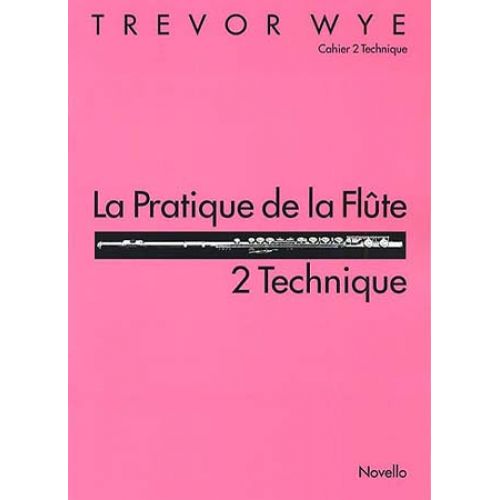 NOVELLO WYE TREVOR - PRATIQUE DE LA FLUTE VOL.2 : TECHNIQUE