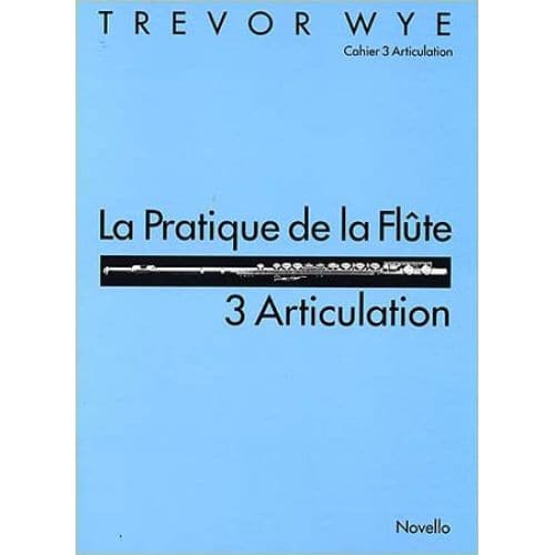 NOVELLO WYE TREVOR - PRATIQUE DE LA FLUTE VOL.3 : ARTICULATION