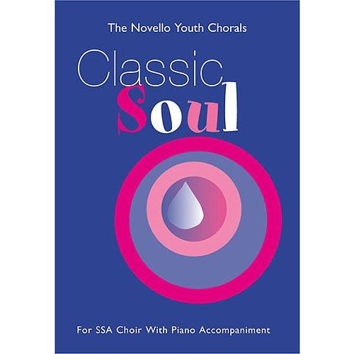 CLASSIC SOUL - FOR SSA CHOIR WITH PIANO ACCOMPANIMENT - SSA