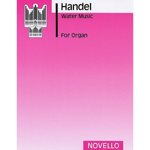 HANDEL - WATER MUSIC - ORGAN