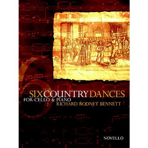 BENNETT RICHARD RODNEY - SIX COUNTRY DANCES FOR CELLO AND PIANO - CELLO