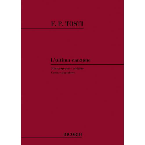 RICORDI TOSTI F.P. - ULTIMA CANZONE - VOCE MEZZOSOPRANO O BARITONO
