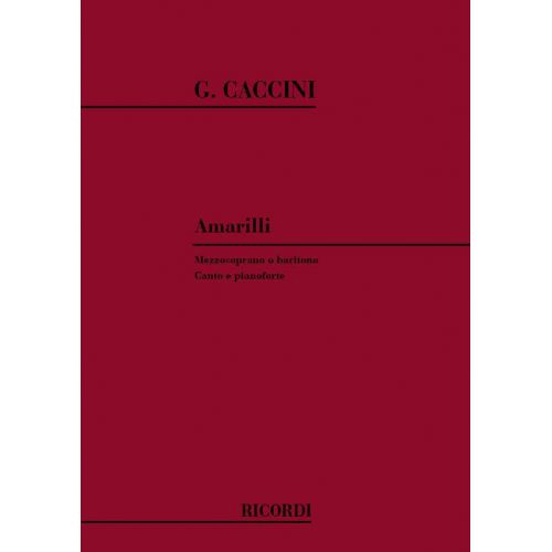 CACCINI G. - AMARILLI - CHANT ET PIANO