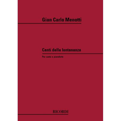 MENOTTI G.C. - CANTI DELLA LONTANANZA - CHANT ET PIANO