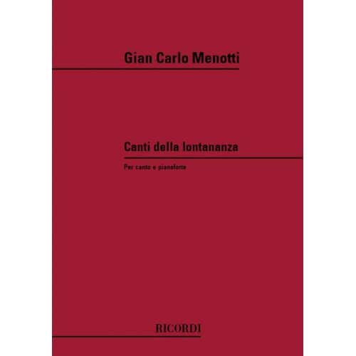 MENOTTI G.C. - CANTI DELLA LONTANANZA - CHANT ET PIANO