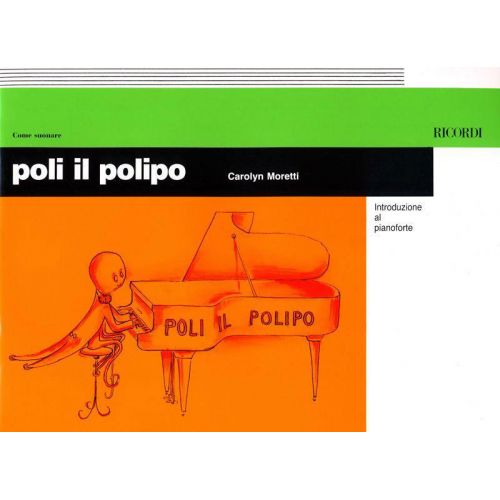 RICORDI MORETTI C. - POLI IL POLIPO INTRODUZIONE AL PIANOFORTE - PIANO