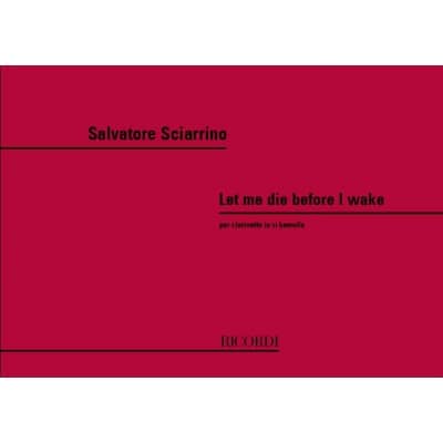 SCIARRINO SALVATORE - LET ME DIE BEFORE I WAKE - CLARINETTE SiB