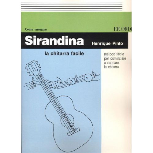 PINTO H. - SIRANDINA LA CHITARRA FACILE METODO FACILE PER COMINCIARE - GUITARE