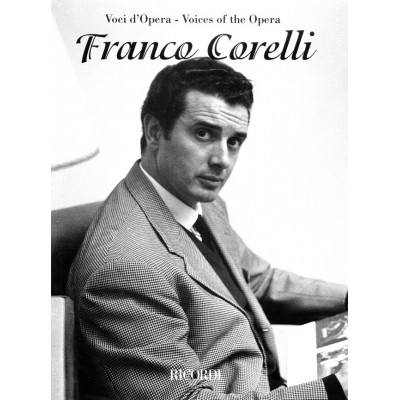 VOCI D'OPERA: FRANCO CORELLI - CHANT ET PIANO