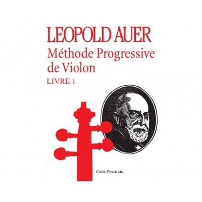 CARL FISCHER AUER LEOPOLD - METHODE DE VIOLON VOL.1 (EN FRANCAIS)
