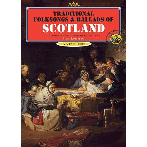 OSSIAN PUBLICATIONS LOESBERG JOHN - TRADITIONAL FOLKSONGS AND BALLADS OF SCOTLAND - V. 3 - MELODY LINE, LYRICS AND CHORD