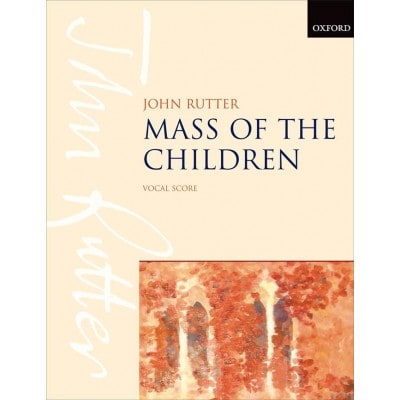 RUTTER JOHN - MASS OF THE CHILDREN - VOCAL SCORE