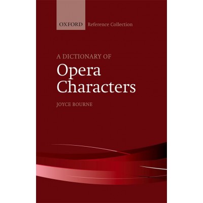 JOYCE BOURNE - A DICTIONARY OF OPERA CHARACTERS