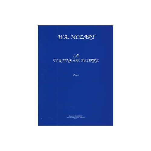 MOZART WOLFGANG AMADEUS - LA TARTINE DE BEURRE - PIANO