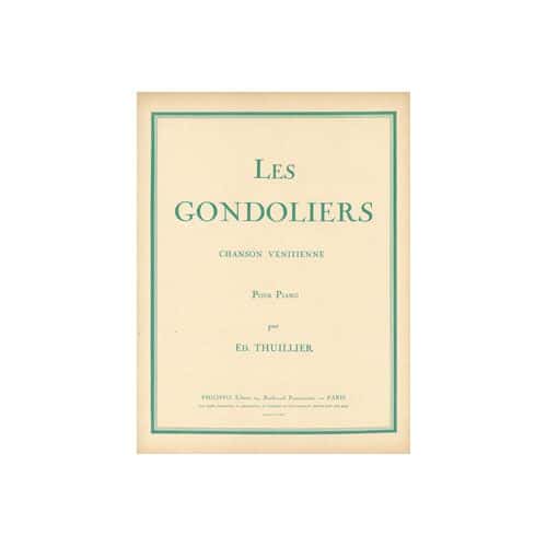 THUILLIER ED. - LES GONDOLIERS - PIANO
