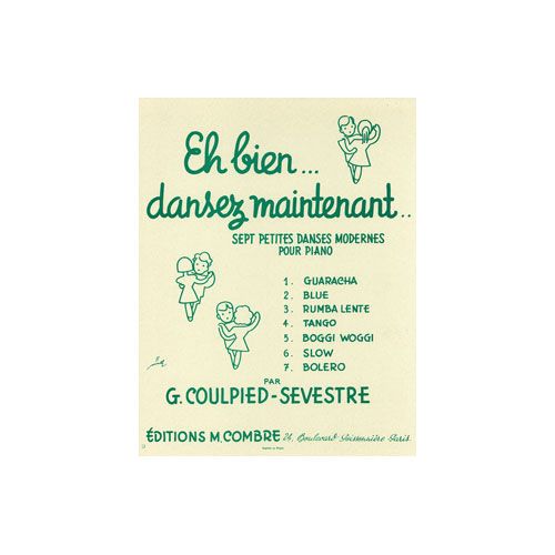 COULPIED-SEVESTRE GERMAINE - EH BIEN, DANSEZ MAINTENANT (7 PIECES) - PIANO