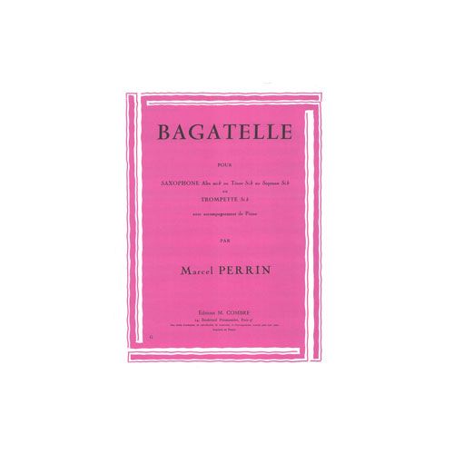 COMBRE PERRIN MARCEL - BAGATELLE - SAXOPHONE OU TROMPETTE ET PIANO