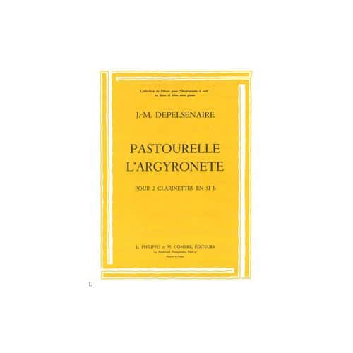 DEPELSENAIRE - PASTOURELLE - L'ARGYRONETTE - 2 CLARINETTES SIB