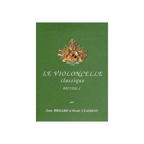 BRIZARD JEAN / CLASSENS HENRI - LE VIOLONCELLE CLASSIQUE VOL.C - VIOLONCELLE ET PIANO