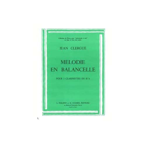  Clergue Jean - Melodie - En Balancelle - 2 Clarinettes Sib
