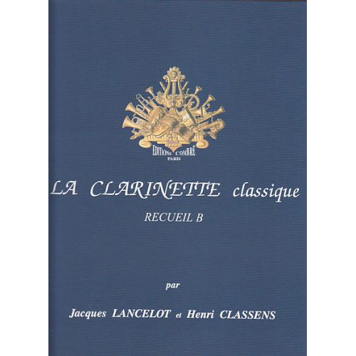COMBRE LANCELOT & CLASSENS - LA CLARINETTE CLASSIQUE RECUEIL B