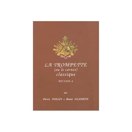 COMBRE POLLIN PIERRE / CLASSENS HENRI - LA TROMPETTE CLASSIQUE VOL.A - TROMPETTE ET PIANO