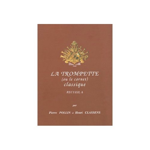 POLLIN PIERRE / CLASSENS HENRI - LA TROMPETTE CLASSIQUE VOL.A - TROMPETTE ET PIANO